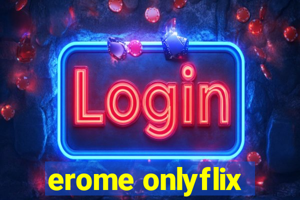 erome onlyflix